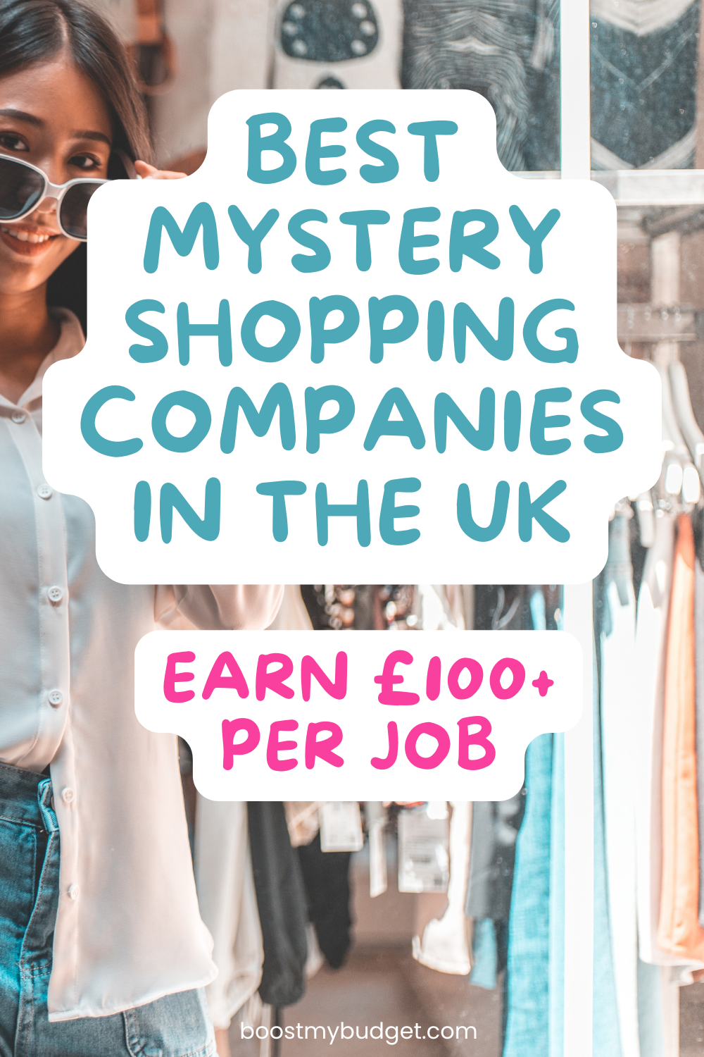 A woman in a clothing store adjusting her sunglasses with racks of clothing visible behind her. Overlaid text on the image reads, "the best mystery shopping companies in the UK. Earn £100+ per job."