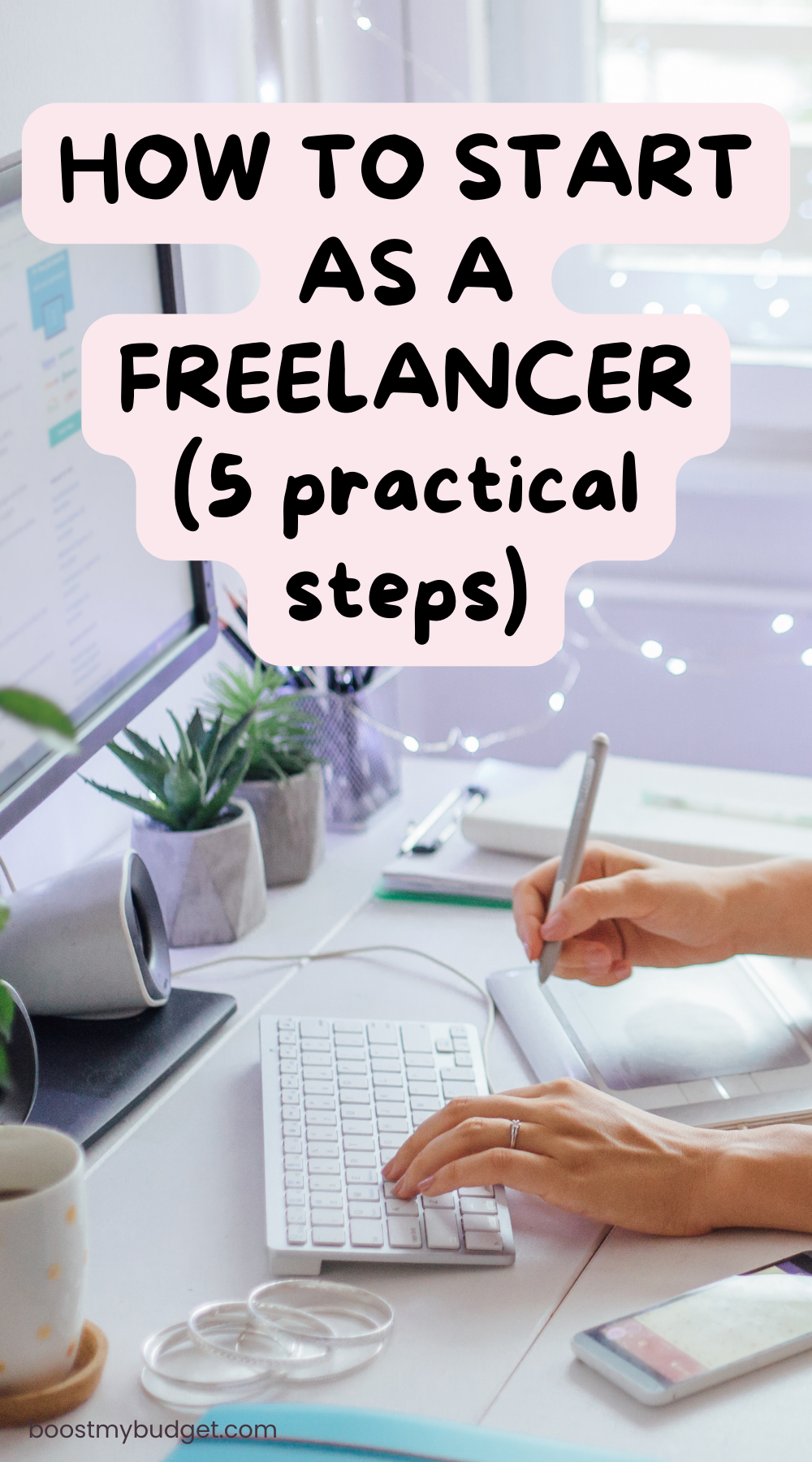 Text overlay on image reads "How to Start as a Freelancer (5 Practical Steps)". Background image shows a person writing in a notebook with a computer and other office supplies on a desk in the background.