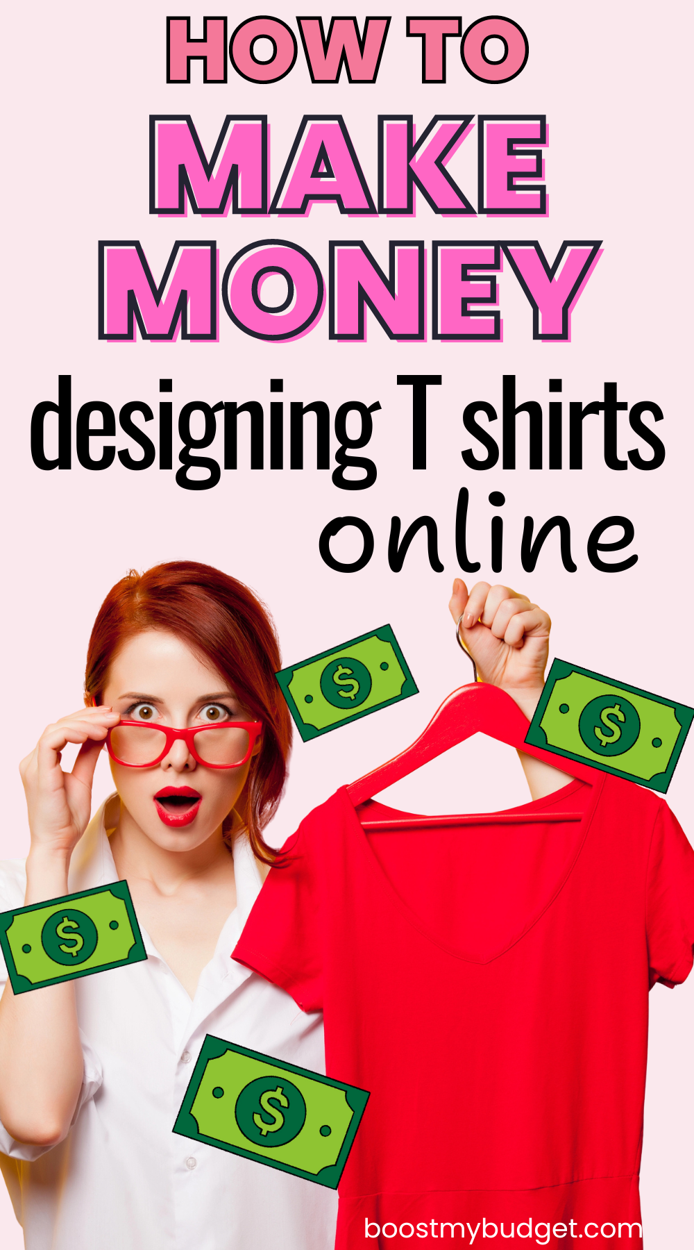 Pinterest graphic with the text: how to make money designing T shirts online,  above an image of a woman in red glasses holding up a red t shirt, surrounded by floating dollar bills.