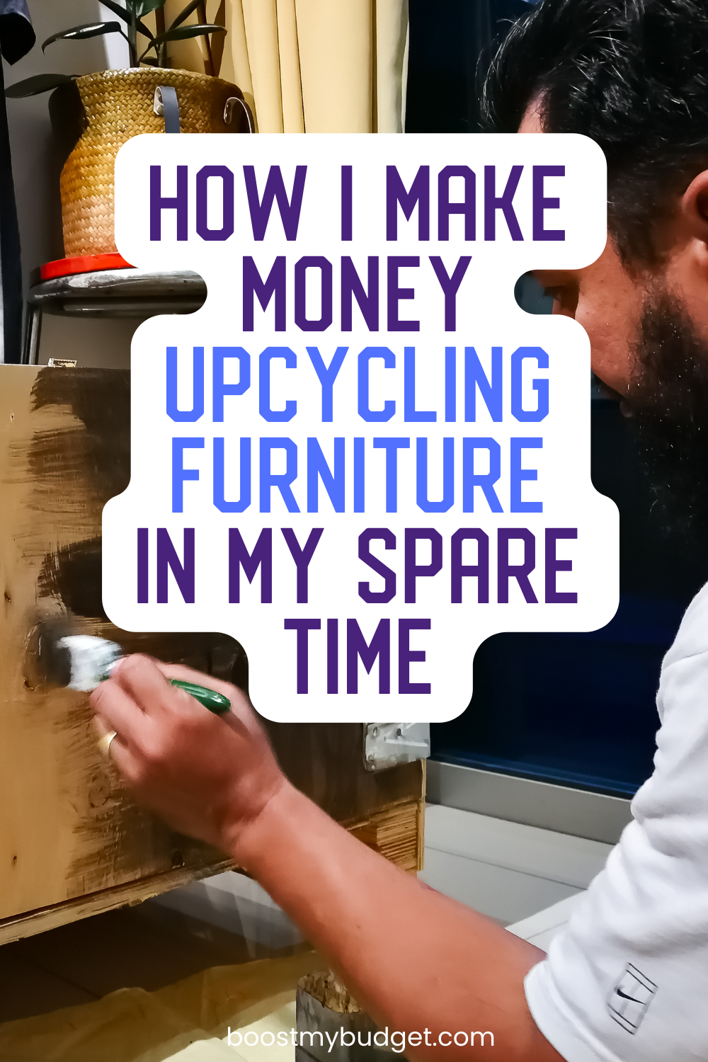 A person painting a piece of furniture beside the text: "How I make money upcycling furniture as a side hustle" in front of a brown-painted drawer.