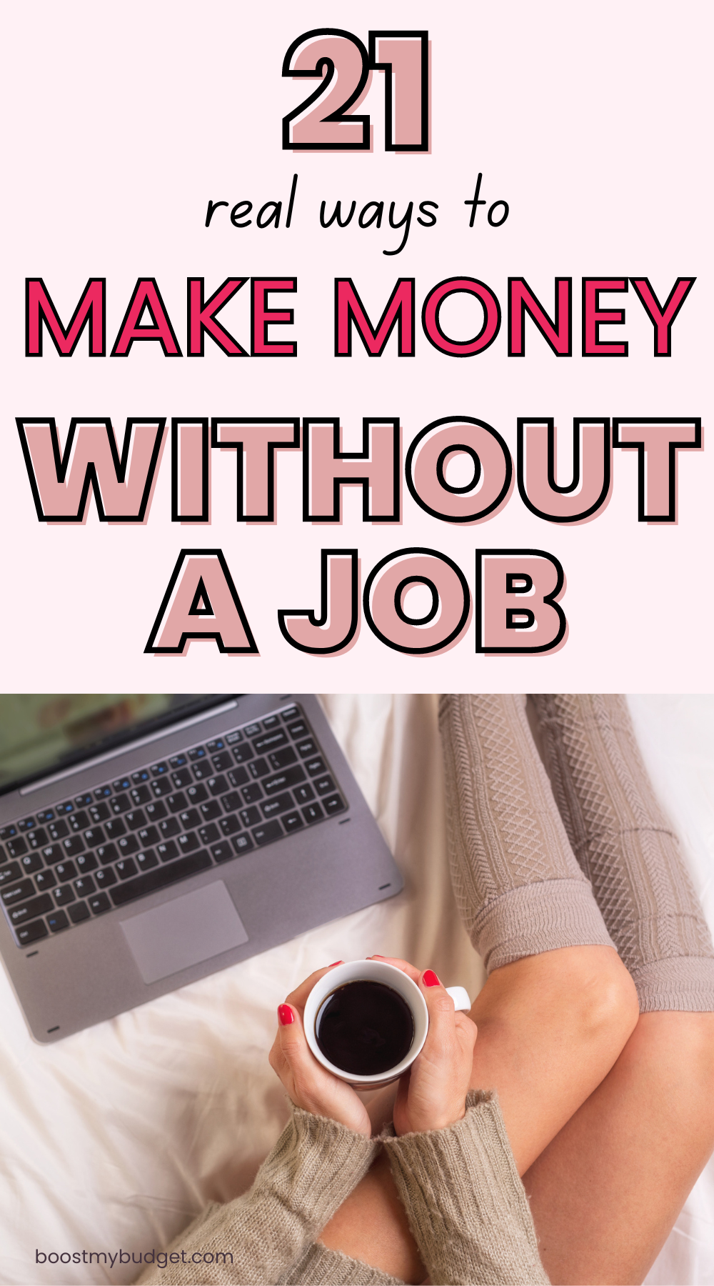 A person wearing cozy socks holds a coffee cup and sits in front of a laptop. The text above reads "21 real ways to MAKE MONEY WITHOUT A JOB".