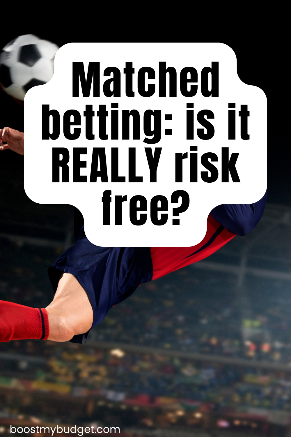 A soccer player in mid-air is highlighted in the background with a text overlay that reads, "No risk matched betting: is it REALLY risk free?