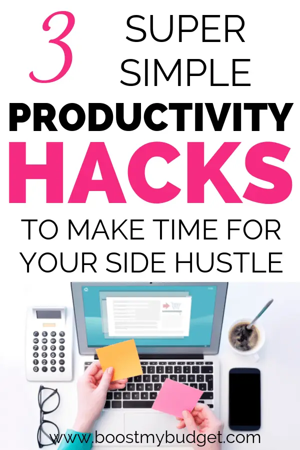 Think you don't have time for a side hustle? Let me show you 3 awesome and super simple productivity hacks to find more time and use your time effectively!