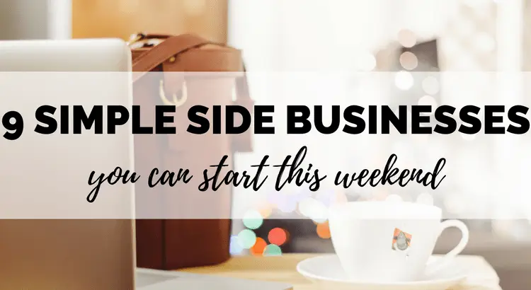 9 simple side business ideas to start this weekend. Want to earn more money? Start a side hustle! It doesn't have to be hard. Most of these business ideas you can start today and make money online in a few spare hours each week!