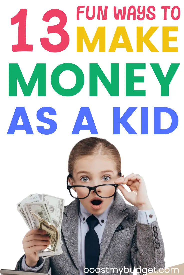 Graphic with the text: 13 fun and easy ways to make money for kids, above a picture of a kid dressed as a businessperson holding a wedge of money. 