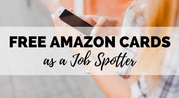 How to Earn Free Amazon Cards as a Job Spotter