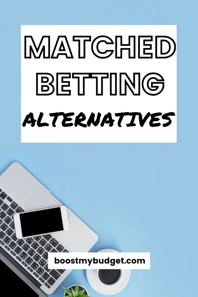 Pinterest image: Text reading 'matched betting alternatives' on a blue background and a desktop flat lay featuring a laptop and smartphone