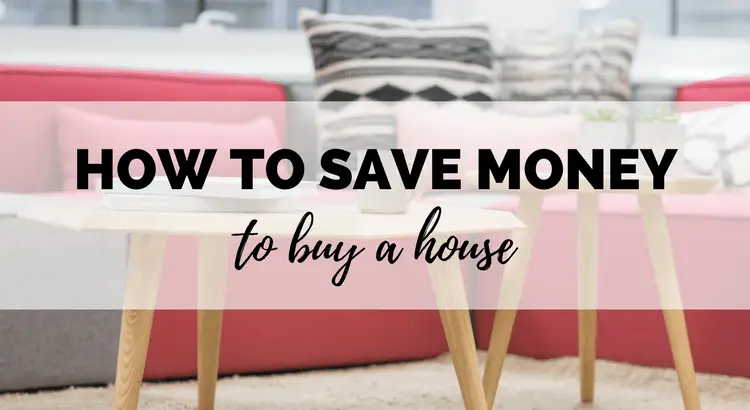 Tips to save money to buy a house on Boost My Budget blog