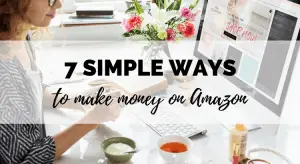 7 simple ways to make money on Amazon